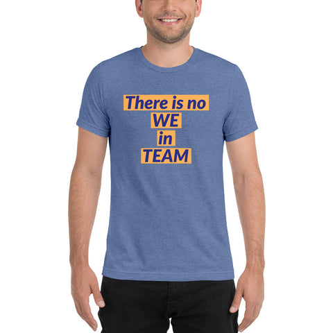 There is no WE in TEAM