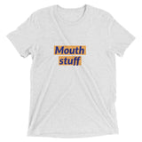 Mouth stuff
