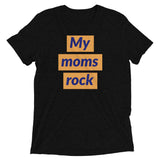 My moms rock (unisex)