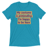 My costume is pretending I’m happy to be here