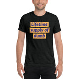 Lifetime supply of dumb