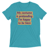 My costume is pretending I’m happy to be here