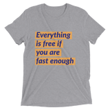 Everything is free if you are fast enough