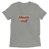 Mouth stuff