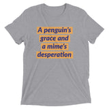 A penguin’s grace and a mime’s desperation