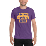 Lifetime supply of dumb