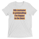 My costume is pretending I’m happy to be here