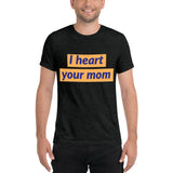 I heart your mom