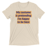My costume is pretending I’m happy to be here